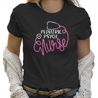 Pediatric Psych Nurse Child Psychiatric Nursing Department Women T-Shirt | Favorety