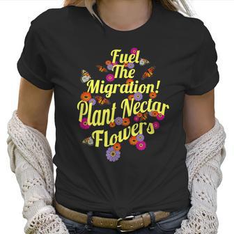 Plant Nectar Flowers For The Monarch Butterfly Migration Women T-Shirt | Favorety AU