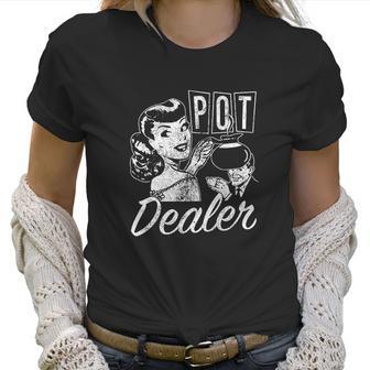 Pot Dealer Funny Coffee Women T-Shirt | Favorety AU