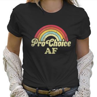 Pro Choice Af Pro Abortion Rainbow Feminist Retro Vintage Women T-Shirt | Favorety DE