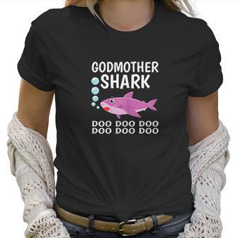 Proud Godmother Shark Doo Doo Doo Women T-Shirt | Favorety CA