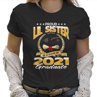 Proud Lil Sister Of A Class Of 2021 Graduate Women T-Shirt | Favorety AU