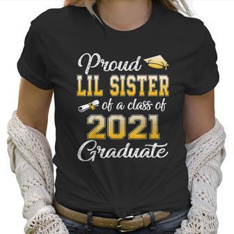 Proud Lil Sister Of A Class Of 2021 Graduation Women T-Shirt | Favorety DE