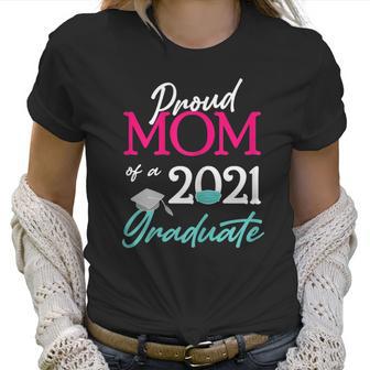 Womens Proud Mom Of A 2021 Graduate Face Mask 2021 And Cap Women T-Shirt | Favorety