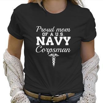 Proud Mom Of A Us Navy Corpsman Women T-Shirt | Favorety CA