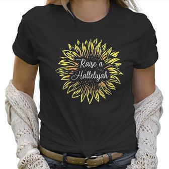 Raise A Hallelujah Sunflower Jesus Christian Gift Design Women T-Shirt | Favorety