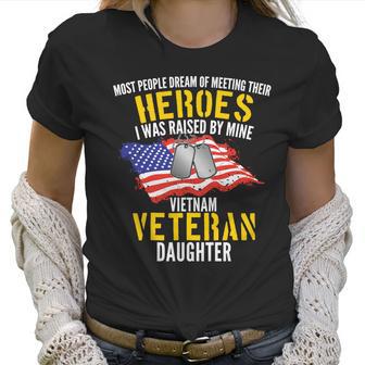 Raised By My Hero Proud Vietnam Veterans Daughter Women T-Shirt | Favorety DE