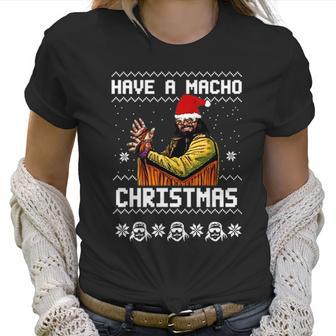 Randy Macho Man Savage Have A Macho Christmas Ugly Women T-Shirt | Favorety