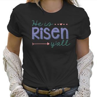 Womens He Is Risen Yall Southern Style Easter Christian Tee Women T-Shirt | Favorety UK