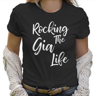 Rocking The Gia Life Funny Cute Proud Nana Women T-Shirt | Favorety AU