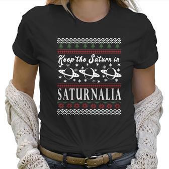 Saturnalia T Shirt Keep Saturn Ugly Christmas Sweater Znw Women T-Shirt | Favorety AU