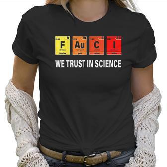 Science Fauci F Au C I Trust Be Kind Women T-Shirt | Favorety CA