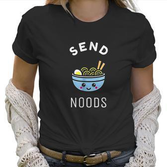 Send Noods Ramen Gift Japanese Anime Love Noodle Bowl Women T-Shirt | Favorety DE