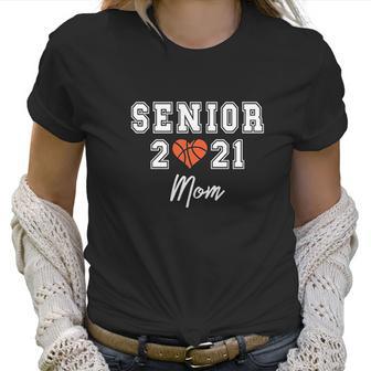 Senior 2021 Basketball Mom Gift Women T-Shirt | Favorety AU