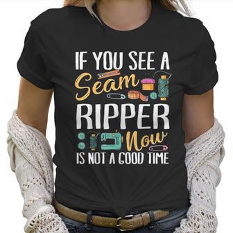 Sewing If You See Seam Ripper Sewing Quilting Mothers Day Women T-Shirt | Favorety