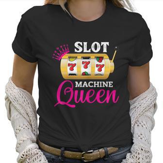 Womens Slot Machine Queen Funny Casino Gambling Women T-Shirt | Favorety