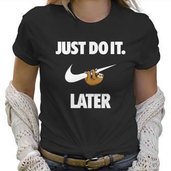 Do It Sloth Later - Sloth Couple Funny Women T-Shirt | Favorety DE