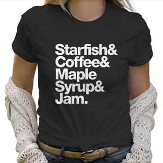 Starfish And Coffee Maple Syrup And Jam Women T-Shirt | Favorety DE