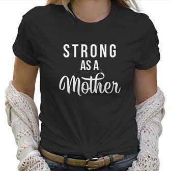 Strong As A Mother Powerful Mom Women T-Shirt | Favorety UK