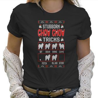 Stubborn Chow Chow Dog Tricks Christmas Ugly Shirt - Mens T-Shirt By American Apparel Women T-Shirt | Favorety DE