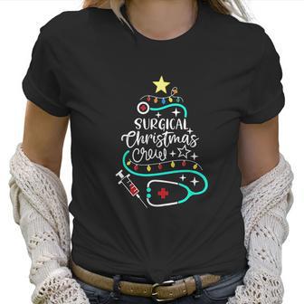 Surgical Christmas Crew Medical Surgical Nurse Med Surg Tech Women T-Shirt | Favorety