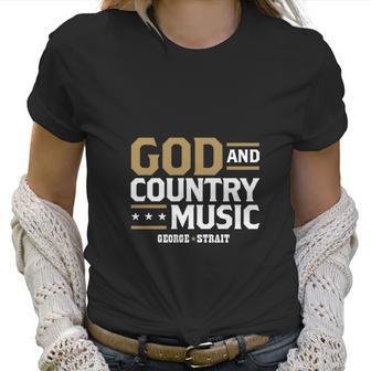 Teehappy God And Country Music George Strait Women T-Shirt | Favorety