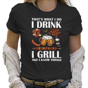 That’S What I Do I Drink Beer I Girll And I Know Things Shirtc Women T-Shirt | Favorety DE