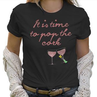 It Is Time To Pop The Cork I Love You Valentine Wine Lover Women T-Shirt | Favorety UK