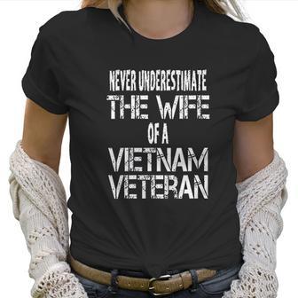 Never Underestimate The Wife Of A Vietnam Veteran Gift Women T-Shirt | Favorety CA