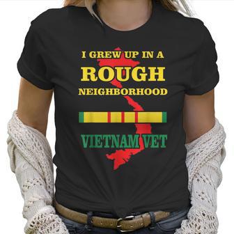 Vietnam Veteran - I Grew Up In A Rough Neighborhood Men Women T-Shirt Graphic Print Casual Unisex Tee Women T-Shirt | Favorety UK