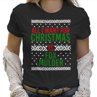 All I Want For Christmas Fox Mulder Fitted Scoop T Women T-Shirt | Favorety CA