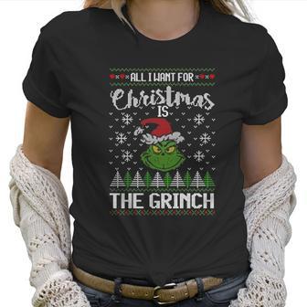 All I Want For Christmas Is The Grinch Women T-Shirt | Favorety