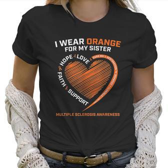 I Wear Orange For My Sister Ms Multiple Sclerosis Awareness Women T-Shirt | Favorety AU