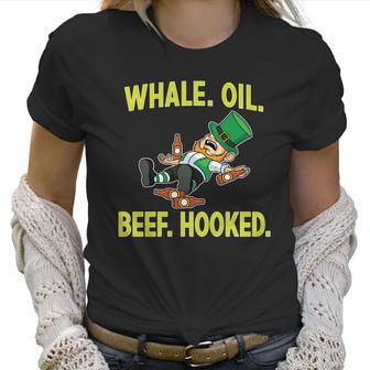 Whale Oil Beef Hooked Funny St Patricks Day Women T-Shirt | Favorety CA