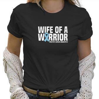 Womens Wife Of A Warrior Blue Ribbon Prostate Awareness Women T-Shirt | Favorety