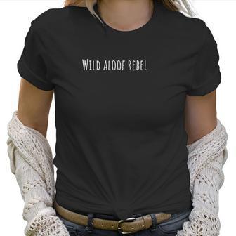 Womens Wild Aloof Rebel Basic Gift Women T-Shirt | Favorety