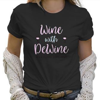 Wine With Dewine Women T-Shirt | Favorety CA