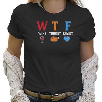 Wtf Wine Turkey Family 2 Women T-Shirt | Favorety AU