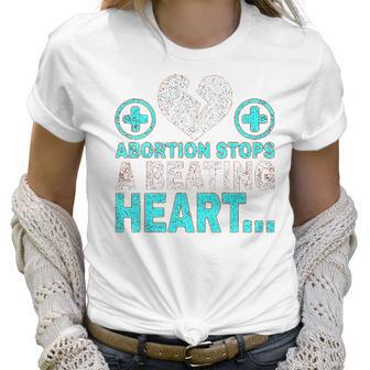 Abortion Stops Beating Heart Political Pro Life Politics Women Women T-Shirt | Favorety AU