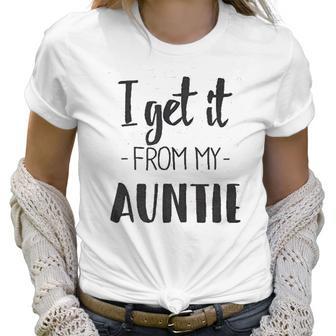 I Get It From My Auntie Creeper Funny Family Baby Jumpsuit Women T-Shirt | Favorety UK