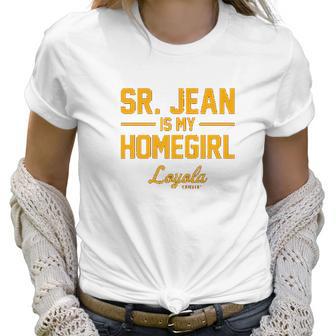 Campus Apparel Loyola Chicago Ramblers Sister Jean Is My Homegirl Women T-Shirt | Favorety CA