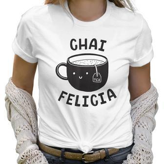 Chai Felicia Funny Coffee Women T-Shirt | Favorety AU