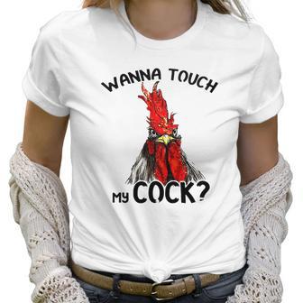 Chicken Wanna Touch My Cock Shirt Women T-Shirt | Favorety DE