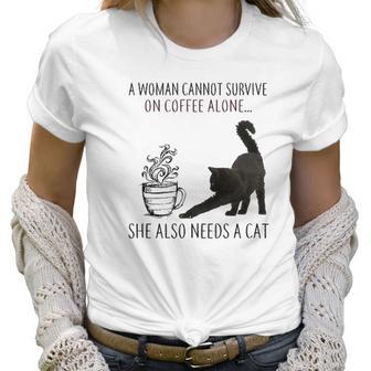 Coffee And Cat Lover She Also Needs A Cat New 2022 Gift Women T-Shirt | Favorety CA