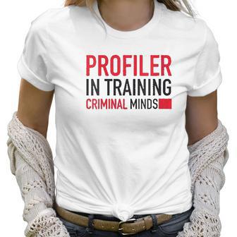 Womens Criminal Minds Profiler In Training Women T-Shirt | Favorety