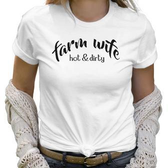 Cute Farm Wife Hot & Dirty Women T-Shirt | Favorety DE