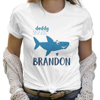 Daddy Shark Brandon Best Christmas Gifts For Dad Women T-Shirt | Favorety