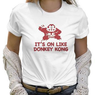 It Is On Like Donkey Kong Women T-Shirt | Favorety CA