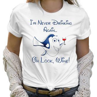 Dory Wine I Never Drinking Again Women T-Shirt | Favorety UK