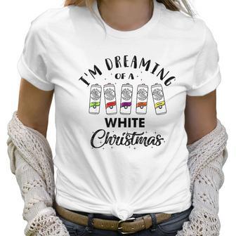 I Am Dreaming Of A White Christmas White Claws Gift Xmas Women T-Shirt | Favorety AU